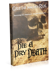 Historical adventure cover of “To Die a Dry Death” by Greta van der Rol, showing a skull in desert sand