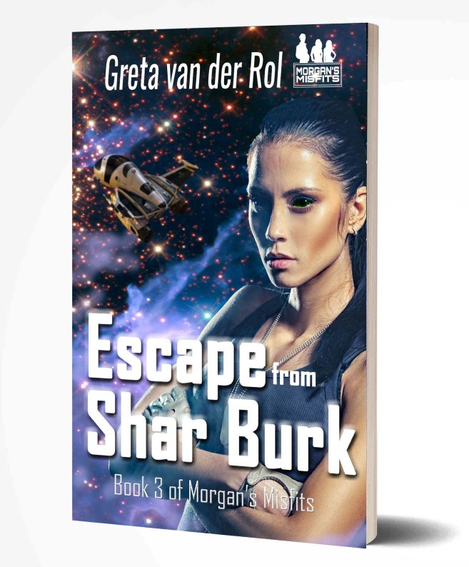Sci-fi book cover of “Escape from Shar Burk” by Greta van der Rol, featuring a determined woman and a spaceship in space