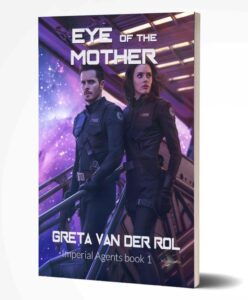 Sci-fi book cover of “Eye of the Mother” by Greta van der Rol, showing two agents in space suits aboard a ship