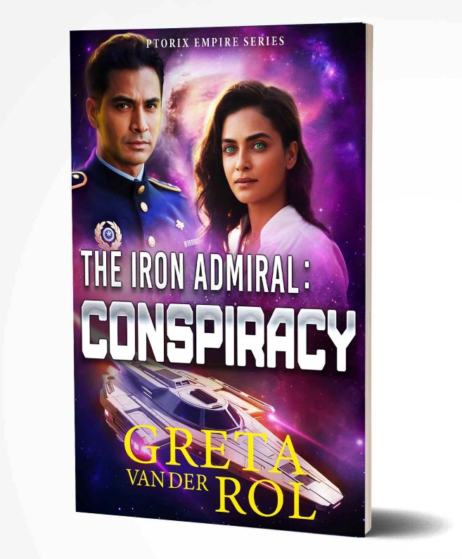 Book cover for The Iron Admiral: Conspiracy by Greta van der Rol. A man in a dark military uniform and a woman with long hair stand against a cosmic background of stars and a glowing planet. A sleek white spaceship flies below them. The title appears in bold white letters, with the author’s name in bright yellow at the bottom.
